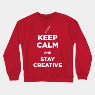 Keep Calm and Stay Creative Crewneck Sweatshirt